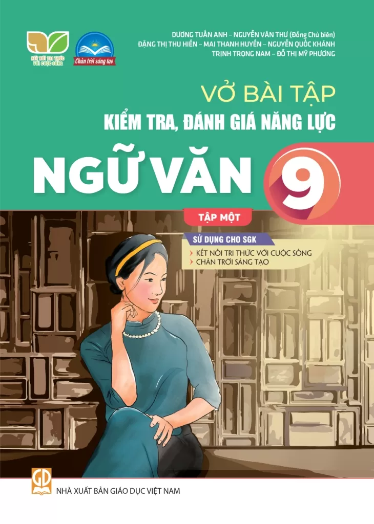 VỞ BÀI TẬP KIỂM TRA, ĐÁNH GIÁ NĂNG LỰC NGỮ VĂN LỚP 9 - TẬP 1 (Sử dụng cho SGK Kết nối tri thức, Chân trời sáng tạo)